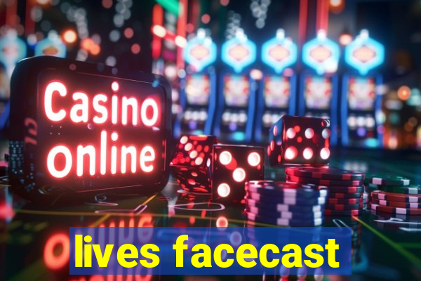 lives facecast